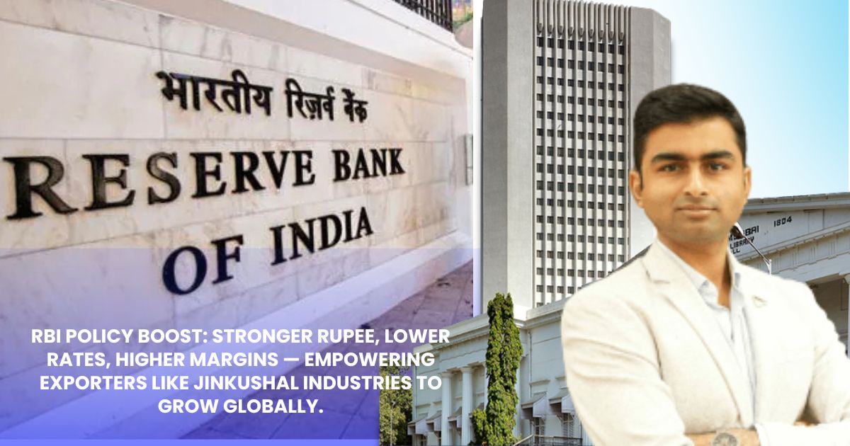 RBI Policy Boosts Export Competitiveness: Jinkushal Industries’ Abhinav Jain Shares Key Impact