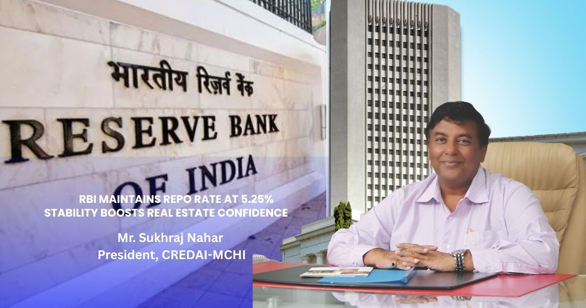 RBI Maintains Repo Rate: CREDAI-MCHI Welcomes Policy Stability for Real Estate