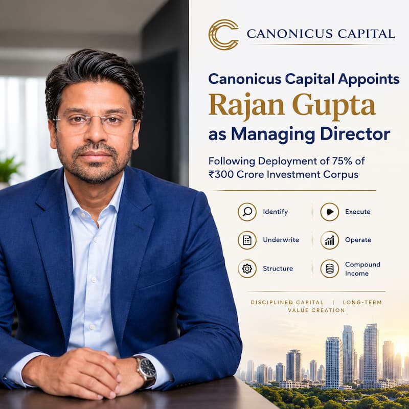 Canonicus Capital Appoints Rajan Gupta as Managing Director Following Deployment of 75% of ₹300 Crore Investment Corpus